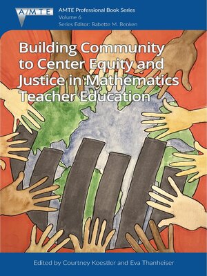 cover image of Building Community to Center Equity and Justice in Mathematics Teacher Education